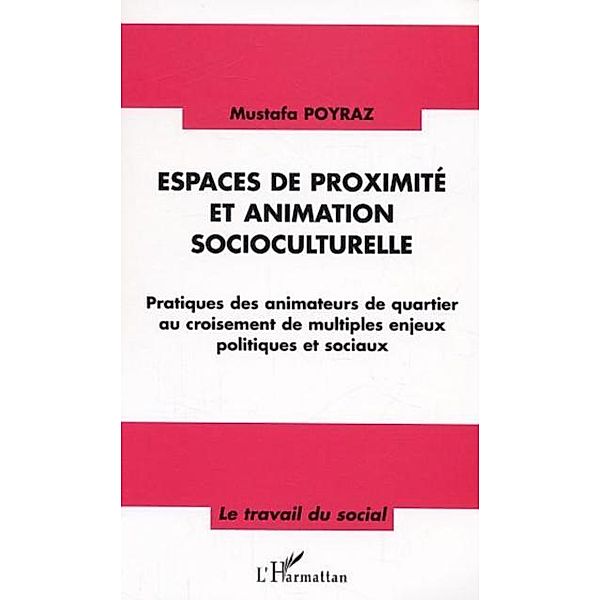 Espaces de proximite et animation socioculturelle / Hors-collection, Poyraz Mustafa