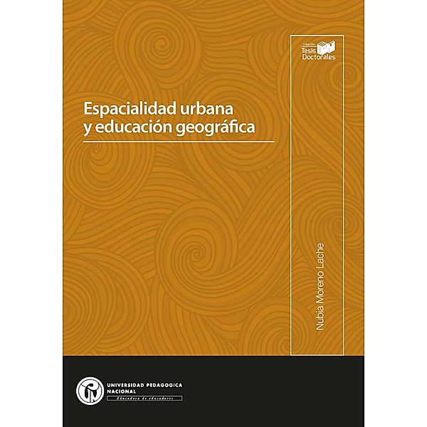 Espacialidad urbana y educación geográfica / Tesis Doctorales Bd.3, Nubia Moreno Lache