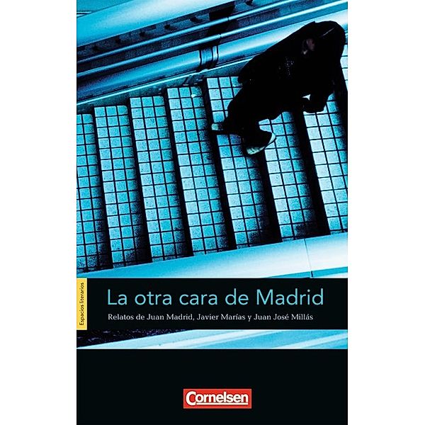 Espacios literarios - Lektüren in spanischer Sprache - B1, Juan José Millás, Javier Marías, Juan Madrid