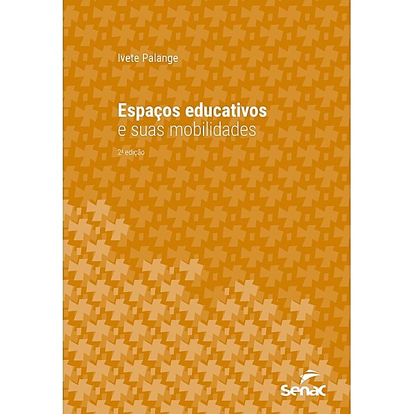 Espaços educativos e suas mobilidades / Série Universitária, Ivete Palange