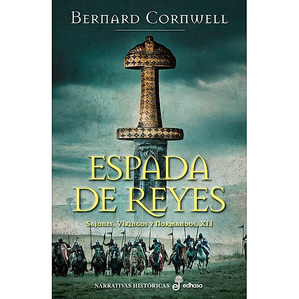 Espada de reyes / Sajones, vikingos y Normandos Bd.12, Bernard Cornwell