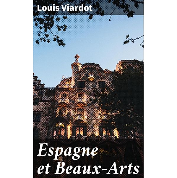 Espagne et Beaux-Arts, Louis Viardot