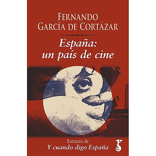 España: un país de cine / Y cuando digo España, Fernando García de Cortázar