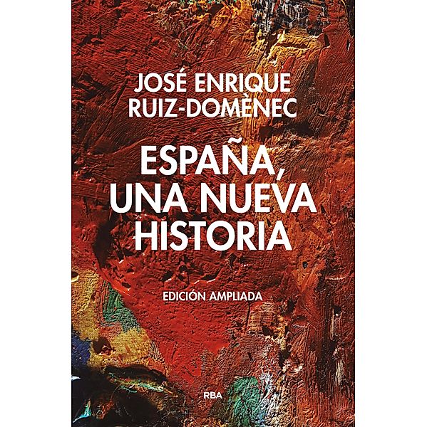 España, una nueva historia, José Enrique Ruiz-Domènec