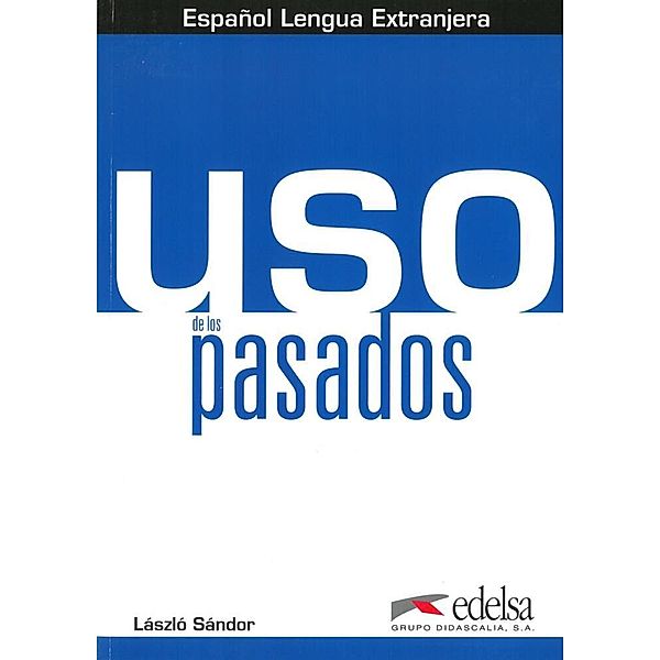 Español Lengua Extranjera / Uso de los pasados, Laszló Sándor