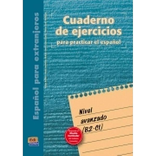 Español para extranjeros, nivel avanzado. Cuaderno de ejercicios, Pedro . . . [et al. ] Benítez Pérez