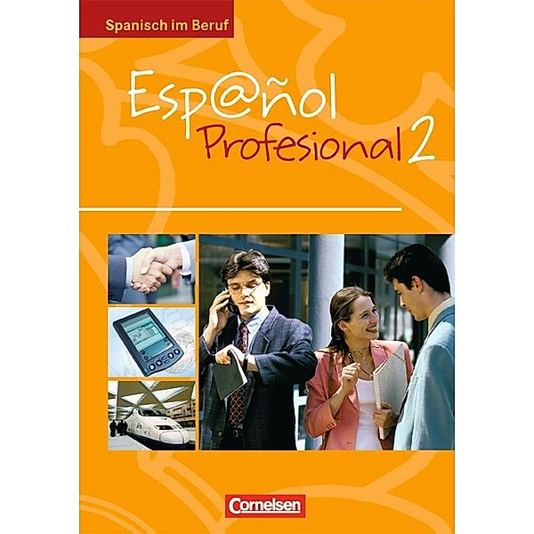 Espanol Profesional: 2 Español Profesional - Spanisch im Beruf - Ausgabe 2005 - A2/B1: Band 2, Gloria Bürsgens