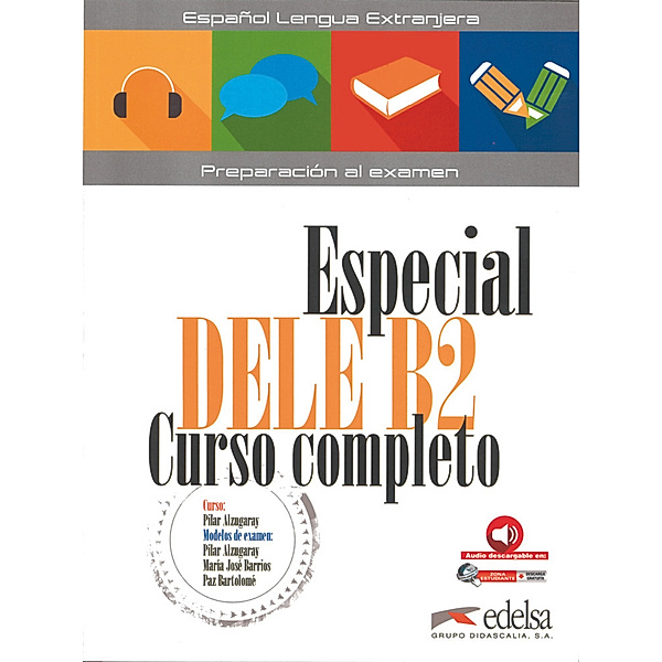 Especial Dele Curso completo - Aktuelle Ausgabe - B2, Paz Bartolomé, Pilar Alzugaray, María José Barrios