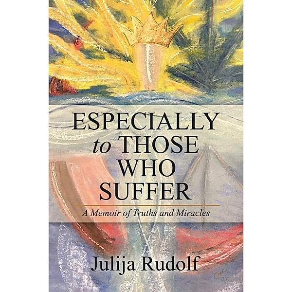 Especially to Those Who Suffer, Julija Rudolf