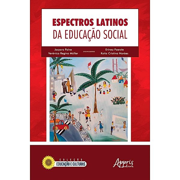 Espectros Latinos da Educação Social, Jacyara Paiva, Katia Cristina Norões, Erineu Foerste, Verônica Regina Müller