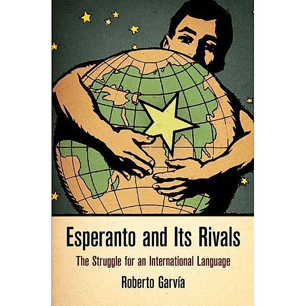 Esperanto and Its Rivals / Haney Foundation Series, Roberto Garvia, Roberto Garvía