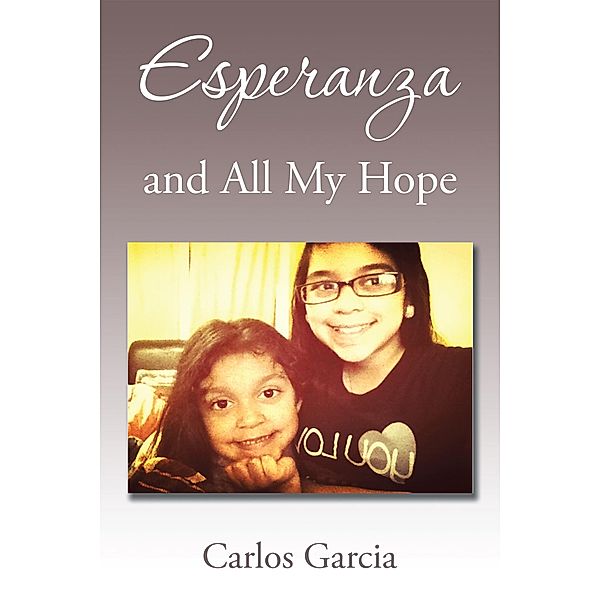 Esperanza and All My Hope, Carlos Garcia