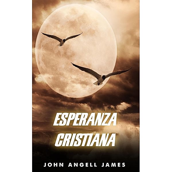 Esperanza Cristiana, John Angell James