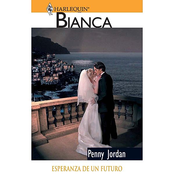 Esperanza de un futuro / Bianca, Penny Jordan