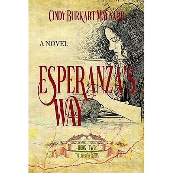 Esperanza's Way: Book Two, Cindy Burkart Maynard, Historium Press