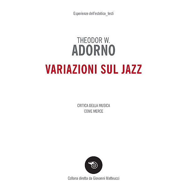 Esperienze dell’estetico_testi: Variazioni sul jazz, Theodor W. Adorno