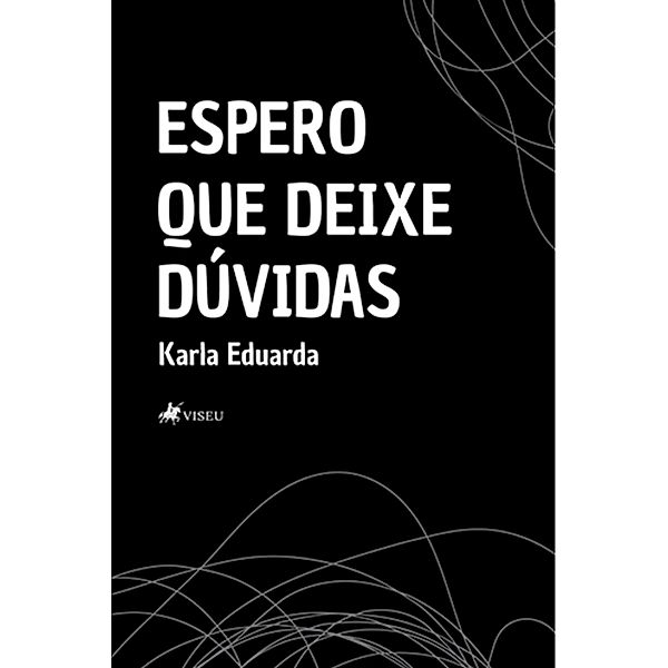 Espero que Deixe Du´vidas, Karla Eduarda