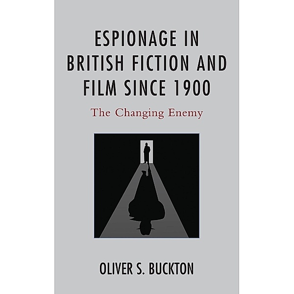 Espionage in British Fiction and Film since 1900, Oliver Buckton