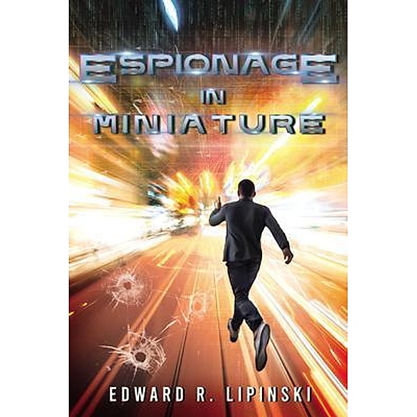Espionage in Miniature, Edward R. Lipinski
