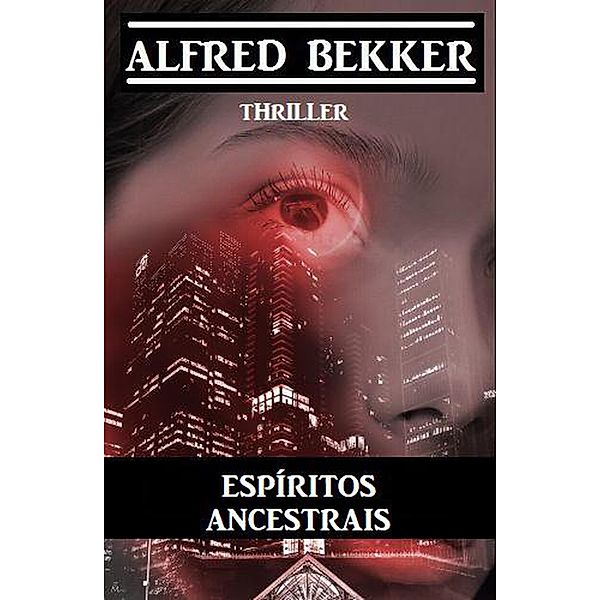 Espíritos Ancestrais, Alfred Bekker