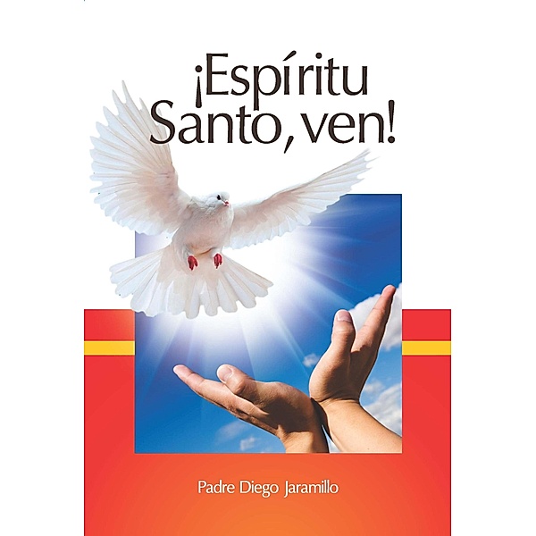 ¡Espíritu Santo, ven!, Diego Jaramillo Cuartas