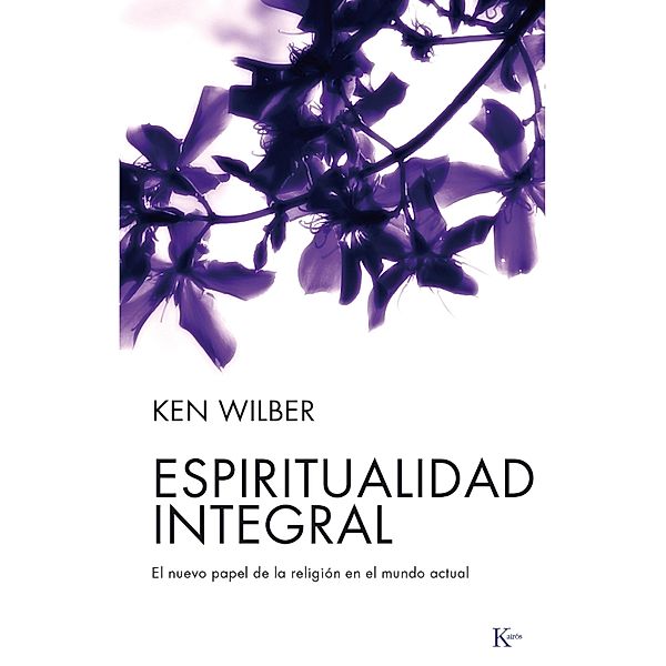 Espiritualidad integral / Sabiduría Perenne, Ken Wilber