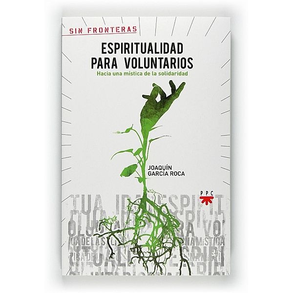 Espiritualidad para voluntarios / Sin Fronteras Bd.17, Joaquín García Roca