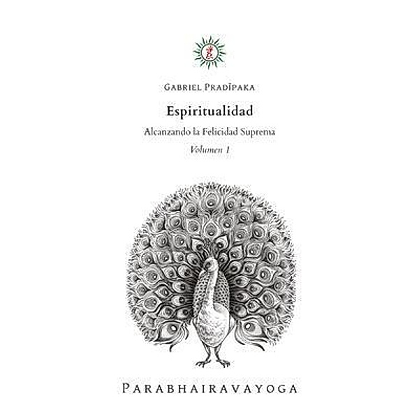 Espiritualidad - Volumen 1, Gabriel Pradiipaka