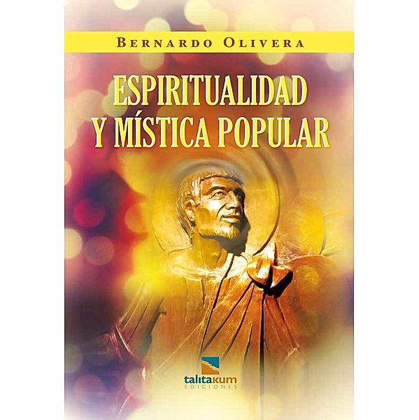 Espiritualidad y Mística Popular, Bernardo Olivera