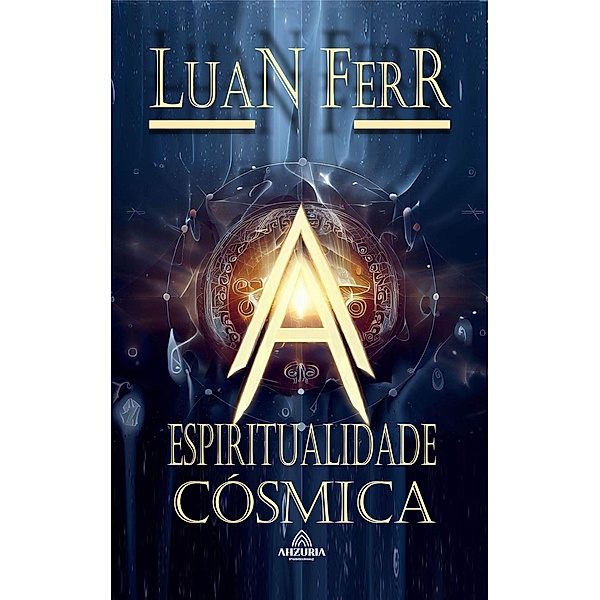Espiritualidade Cósmica, Virginia Moreira Dos Santos, Luan Ferr, Luiz Santos