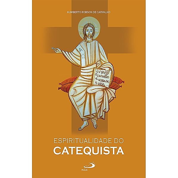 Espiritualidade do Catequista / Pastoral, Humberto Robson de Carvalho