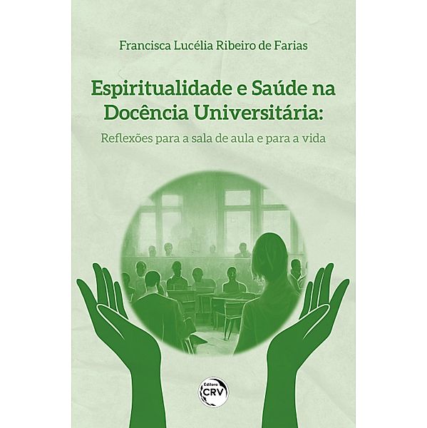 Espiritualidade e saúde na docência universitária, Francisca Lucélia Ribeiro de Farias