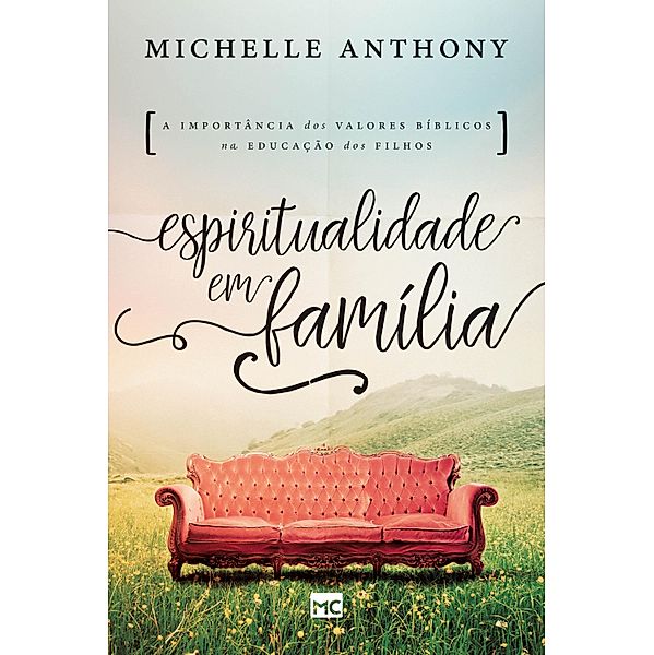 Espiritualidade em família, Michelle Anthony