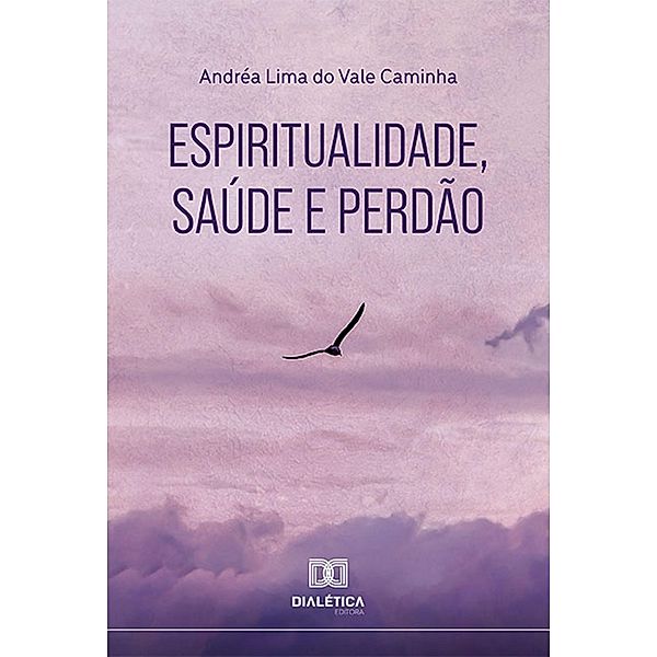 Espiritualidade, saúde e perdão, Andréa Lima do Vale Caminha