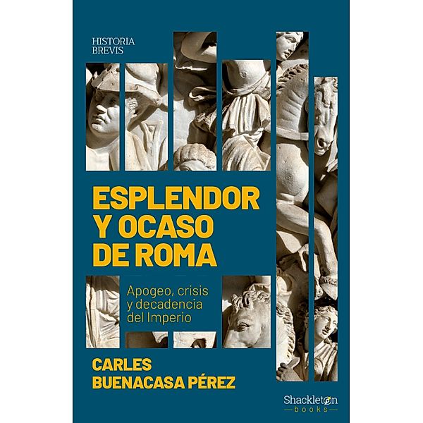 Esplendor y ocaso de Roma / Historia Brevis, Carles Buenacasa Pérez
