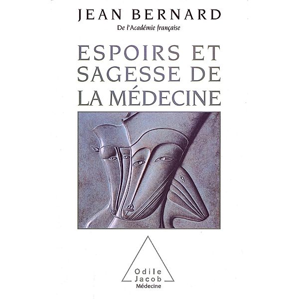 Espoirs et Sagesse de la medecine, Bernard Jean Bernard
