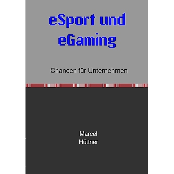 eSport und eGaming, Marcel Hüttner