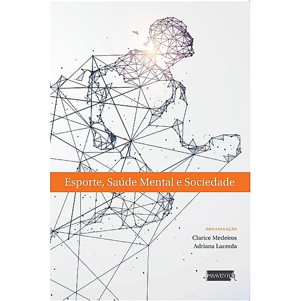 Esporte, saúde mental e sociedade, Clarice Medeires, Leonardo Habib, Yago Carioca Baltar, Alberto Filgueiras, Raquel Melo, João Ricardo L. Cozac, Daniel Donadio de Mello, Josiane dos Santos Cozac, Bruna Ribeiro, Renata Parente, Adriana Lacerda, Simone Luz, Erick Conde, Mariana Sauerbronn, Thaís Alvares Linhares Vieira, Aline Arias Wolff, Rodrigo de Vasconcellos, Renata Parente Garcia