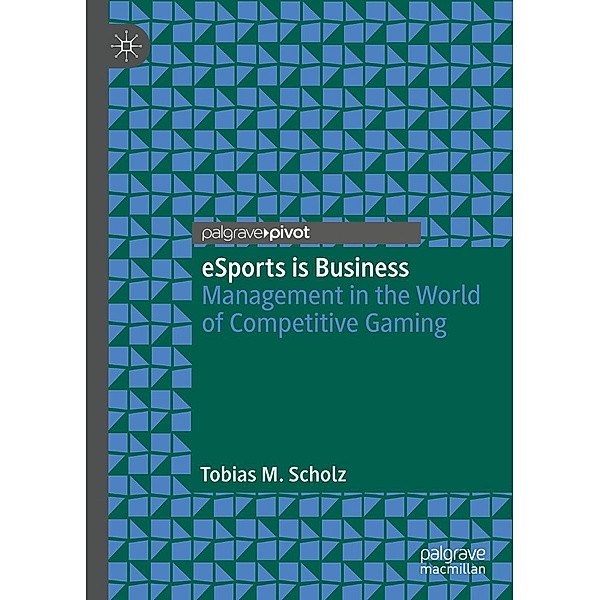 eSports is Business / Psychology and Our Planet, Tobias M. Scholz