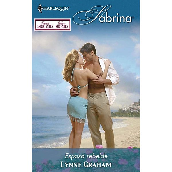 Esposa rebelde / Sabrina Bd.1193, Lynne Graham