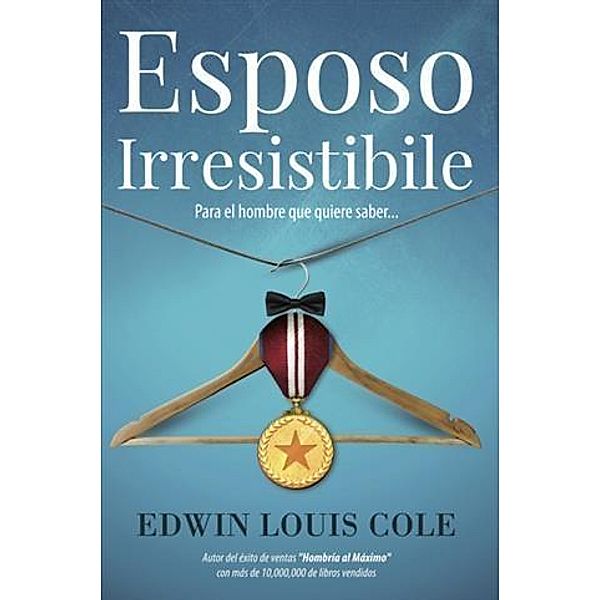 Esposo Irresistible, Edwin Louis Cole