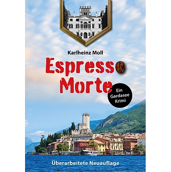 Espresso Morte - Ein Gardaseekrimi, Karlheinz Moll