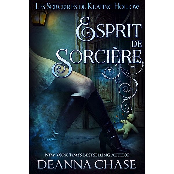 Esprit de sorcière (Les Sorcières de Keating Hollow, #3) / Les Sorcières de Keating Hollow, Deanna Chase