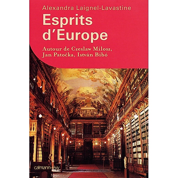 Esprits d'Europe / Sciences Humaines et Essais, Alexandra Laignel-Lavastine