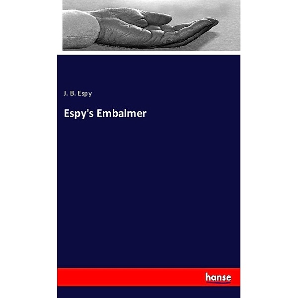 Espy's Embalmer, J. B. Espy