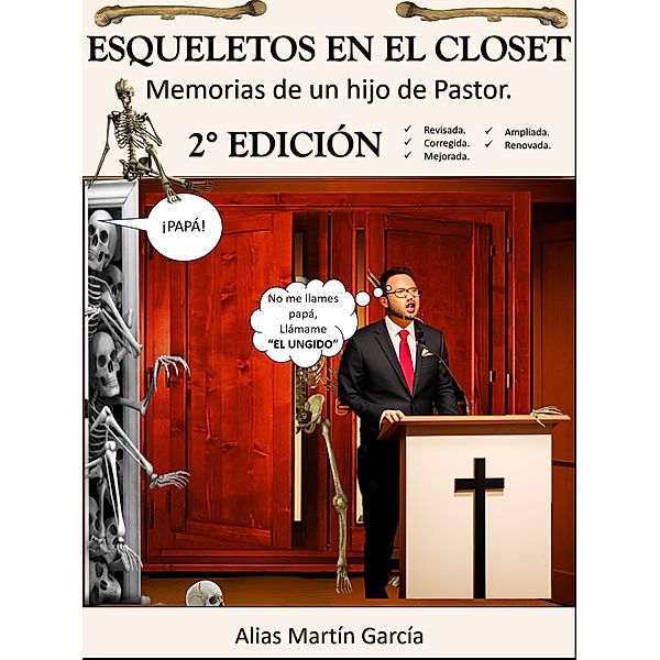 Esqueletos en el Closet - Memorias de un hijo de Pastor - 2da Edición, Alias Martín Garcia