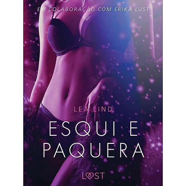 Esqui e paquera -Conto Erótico / LUST, Lea Lind