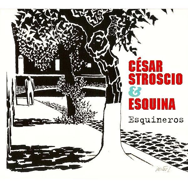 Esquineros, Cesar Stroscio & Esquina