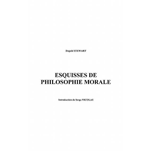 Esquisses de philosophie morale 1793-182 / Hors-collection, Stewart Dugald