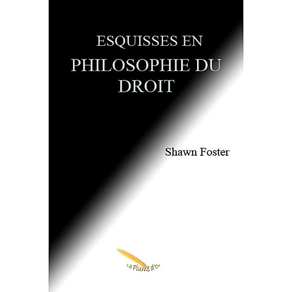 Esquisses en philosophie du droit, Foster Shawn Foster